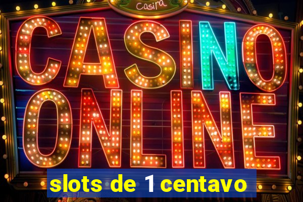 slots de 1 centavo